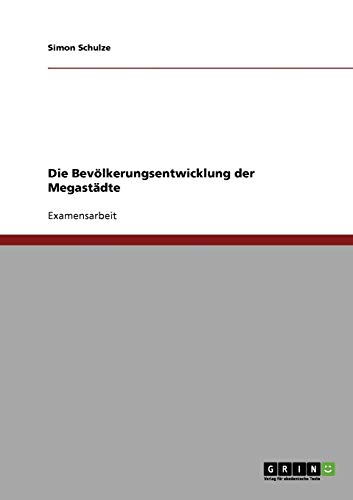 Die Bevölkerungsentwicklung der Megastädte
