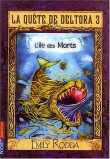 La quête de Deltora. Vol. 3-3. L'île des Morts