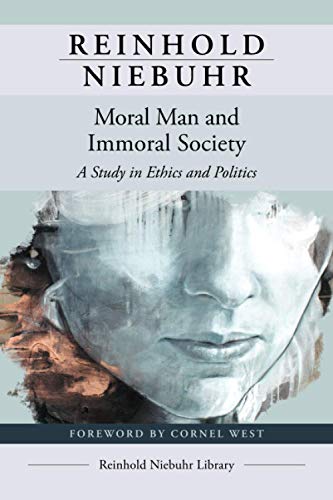 Reinhold Niebuhr Moral Man And Immoral Society, A Study In Ethics And Politics