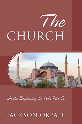 The Church: In the Beginning It Was Not So