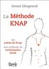 La méthode Knap : les points de Knap, une méthode de revitalisation totale : un des plus grands génies de tous les temps, l'homme aux quatre-vingt métiers