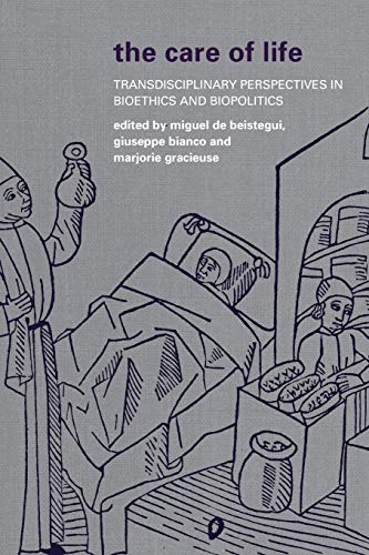 The Care of Life: Transdisciplinary Perspectives in Bioethics and Biopolitics