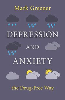 Depression and Anxiety the Drug-Free Way