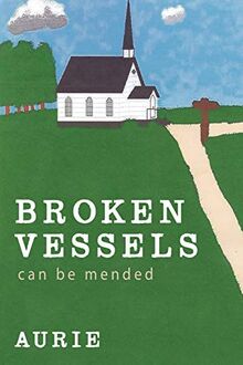 Broken Vessels Can Be Mended
