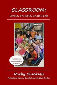 Classroom: Cradle, Crucible, Crystal Ball