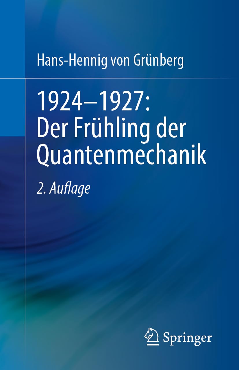 1924–1927: Der Frühling der Quantenmechanik
