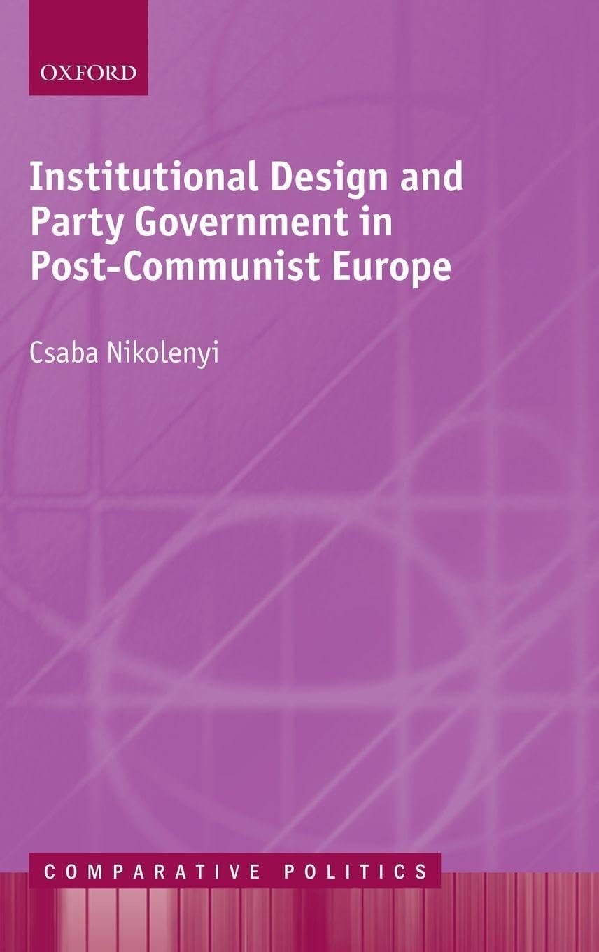 INSTITUTIONAL DESIGN & PARTY GOV CEP C (Comparative Politics)