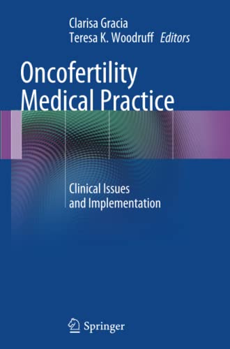 Oncofertility Medical Practice: Clinical Issues and Implementation