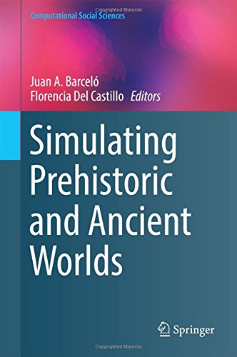 Simulating Prehistoric and Ancient Worlds (Computational Social Sciences)