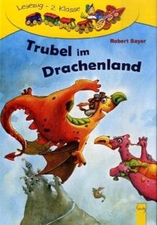 Trubel im Drachenland: Lesezug 2. Klasse von Robert Bayer | Buch | Zustand sehr gut