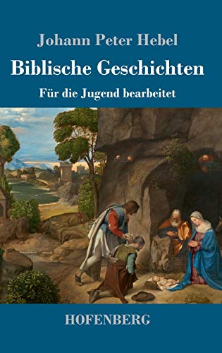 Biblische Geschichten: Für die Jugend bearbeitet