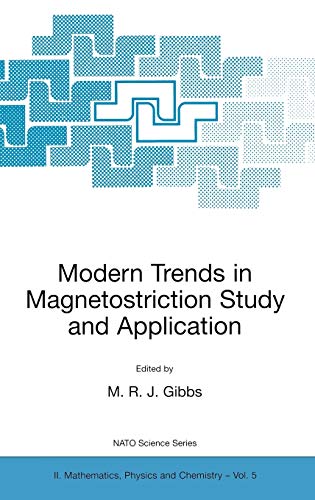 Modern Trends in Magnetostriction Study and Application (NATO Science Series II: Mathematics, Physics and Chemistry, 5, Band 5)