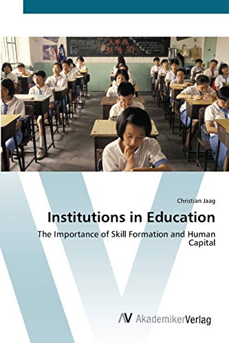 Institutions in Education: The Importance of Skill Formation and Human Capital