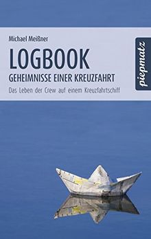 Logbook - Geheimnisse einer Kreuzfahrt: Das Leben der Crew auf einem Kreuzfahrtschiff