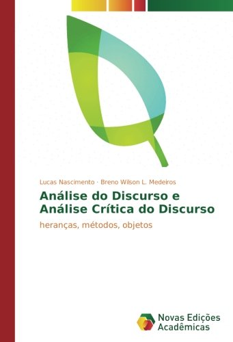 Análise do Discurso e Análise Crítica do Discurso: heranças, métodos, objetos