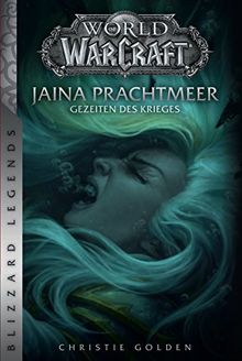World of Warcraft: Jaina Prachtmeer - Gezeiten des Krieges: Blizzard Legends von Golden, Christie | Buch | Zustand sehr gut