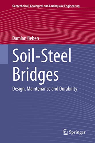 Soil-Steel Bridges: Design, Maintenance and Durability (Geotechnical, Geological and Earthquake Engineering, 49, Band 49)