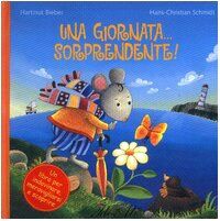 Una giornata... sorprendente! Ediz. illustrata