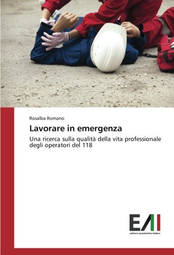 Lavorare in emergenza: Una ricerca sulla qualità della vita professionale degli operatori del 118