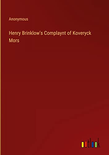 Henry Brinklow's Complaynt of Koveryck Mors