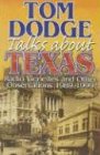 Tom Dodge Talks About Texas: Radio Vignettes and Other Observations 1989-1999