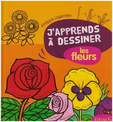 J'apprends à dessiner les fleurs