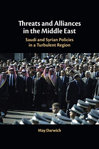 Threats and Alliances in the Middle East: Saudi and Syrian Policies in a Turbulent Region