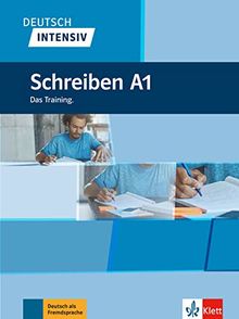 Deutsch intensiv : Schreiben A1 : das training