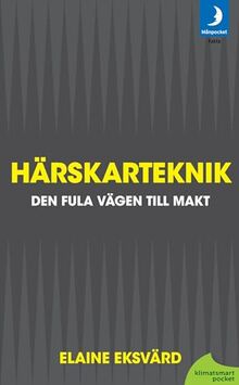 Härskarteknik : den fula vägen till makt