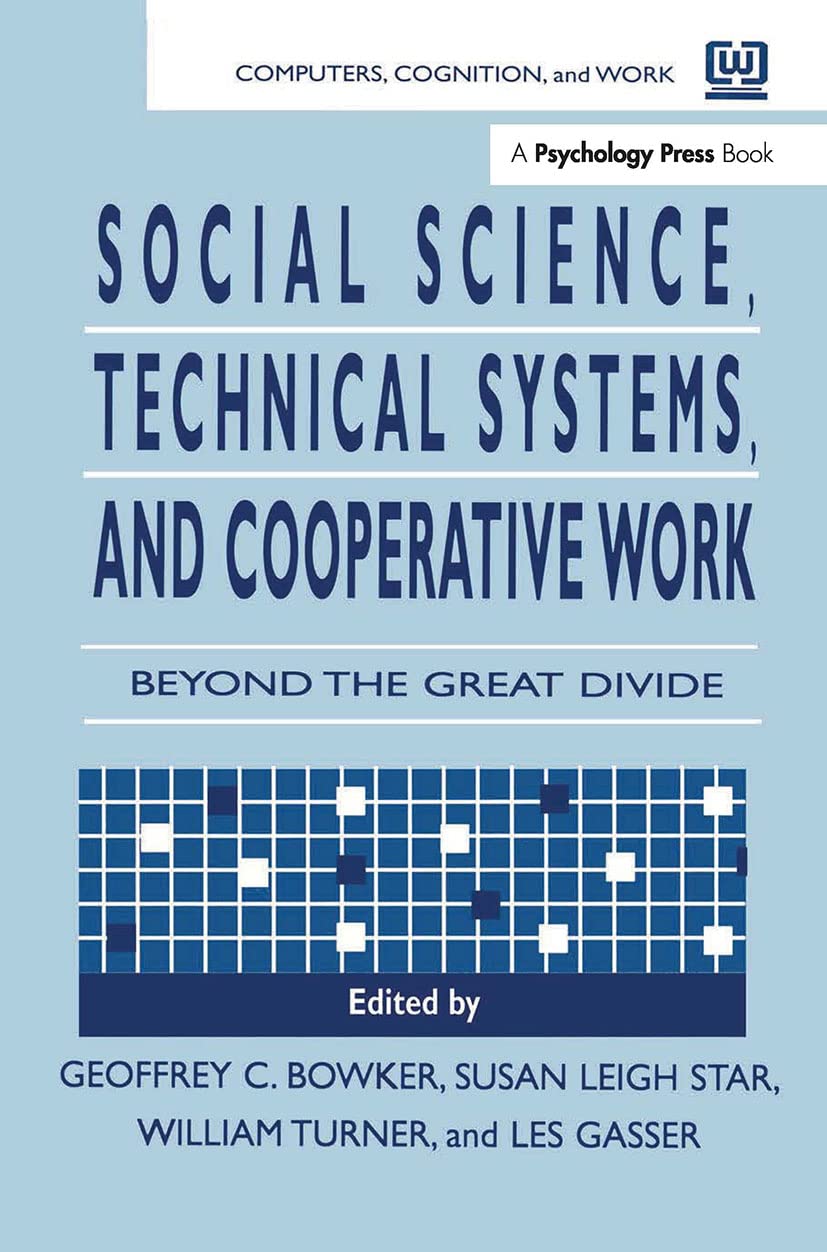 unbekannt Social Science, Technical Systems, And Cooperative Work, Beyond The Great Divide (Computers, Cognition And Work Series)