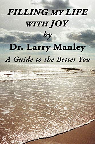 Filling My Life with Joy: A Guide to the Better You