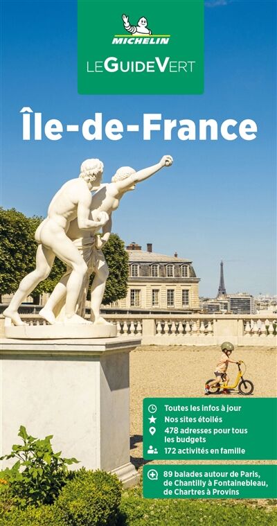 Ile-de-France : 89 balades autour de Paris, de Chantilly à Fontainebleau, de Chartres à Provins