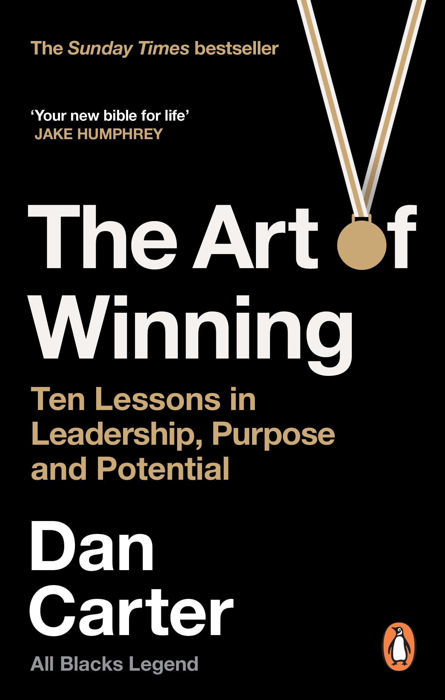Dan Carter The Art Of Winning, Ten Lessons In Leadership, Purpose And Potential