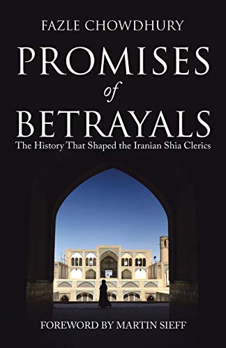 Promises of Betrayals: The History That Shaped the Iranian Shia Clerics