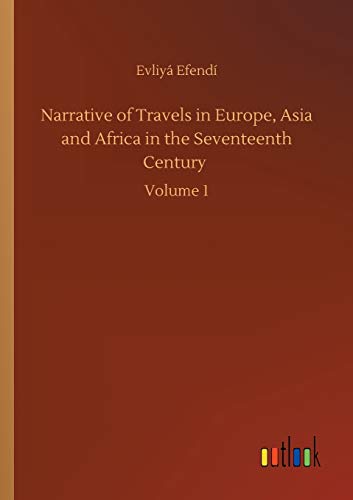 Narrative of Travels in Europe, Asia and Africa in the Seventeenth Century: Volume 1