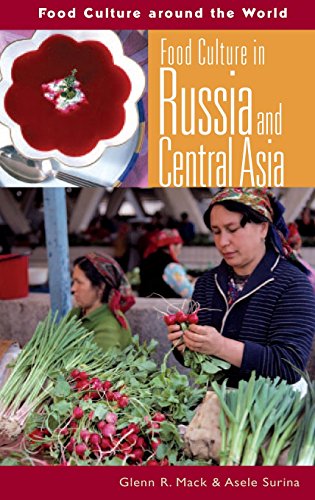 Food Culture in Russia and Central Asia (Food Culture Around the World)