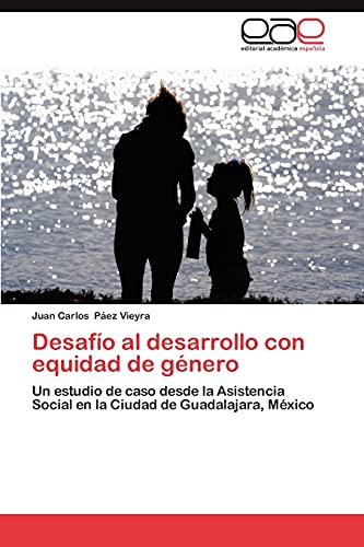 Desafío al desarrollo con equidad de género: Un estudio de caso desde la Asistencia Social en la Ciudad de Guadalajara, México