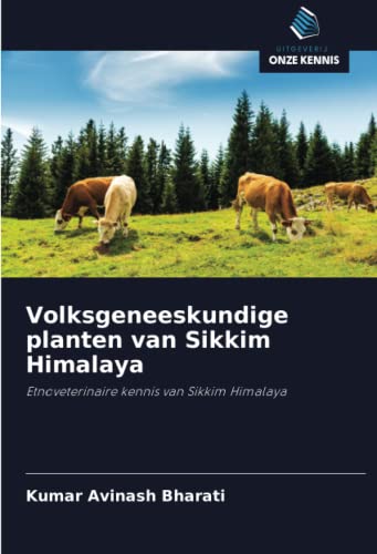 Volksgeneeskundige planten van Sikkim Himalaya: Etnoveterinaire kennis van Sikkim Himalaya