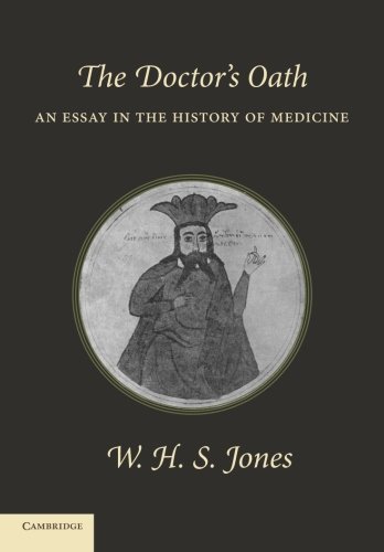 The Doctor's Oath: An Essay In The History Of Medicine