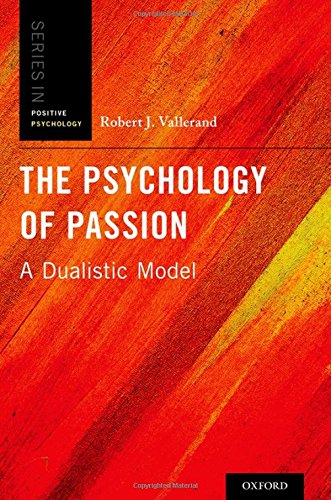 The Psychology of Passion (Positive Psychology)