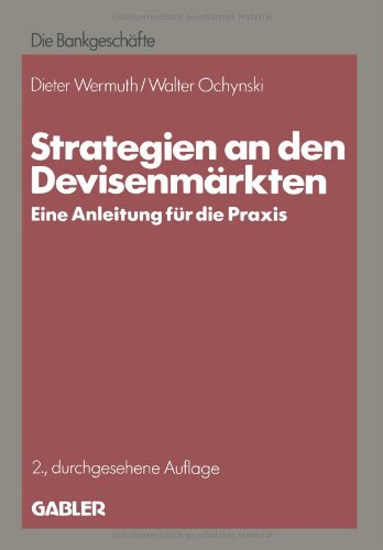 Strategien an den Devisenmärkten: Eine Anleitung Für Die Praxis