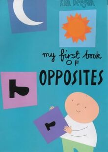 My First Book Of Opposites