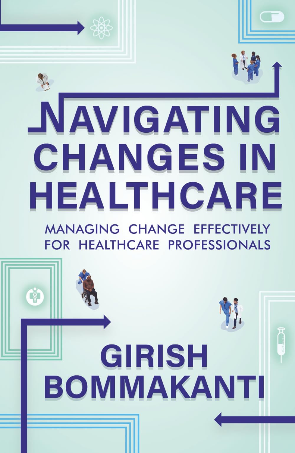 Navigating Changes In Healthcare: Managing Change Effectively for Healthcare Professionals