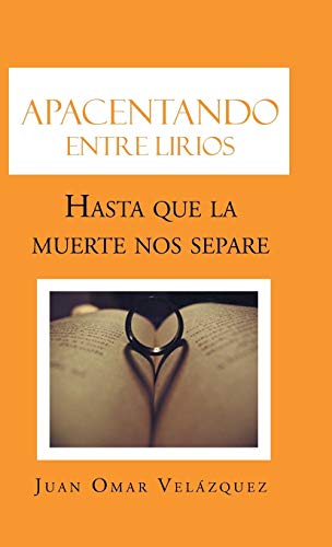 Apacentando entre lirios: Hasta que la muerte nos separe