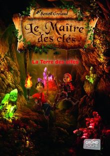 Le maître des clés. Vol. 4. La terre des elfes