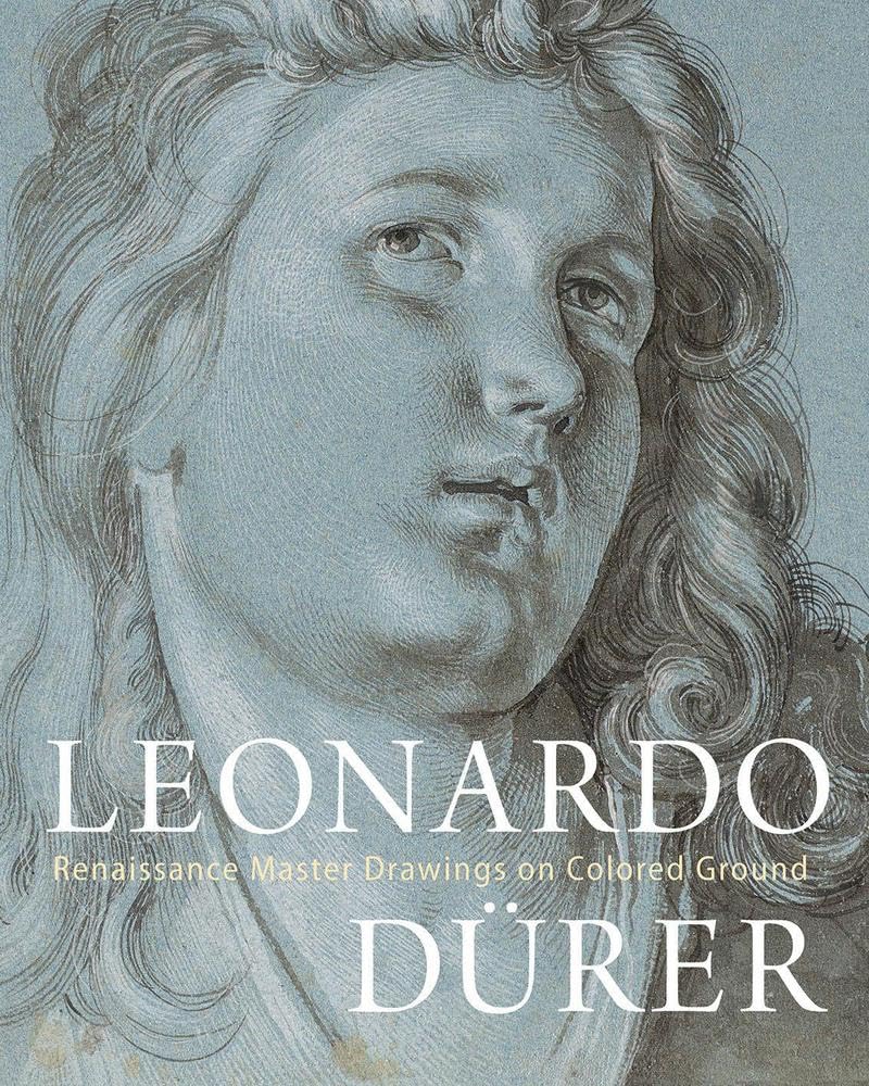 LEONARDO / DÜRER: Renaissance Master Drawings on Colored Ground
