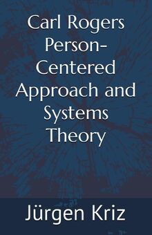Carl Rogers Person-Centered Approach and Systems Theory