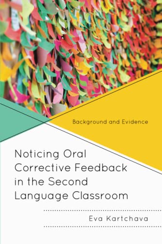 Noticing Oral Corrective Feedback in the Second Language Classroom: Background and Evidence