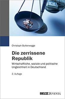 Die zerrissene Republik: Wirtschaftliche, soziale und politische Ungleichheit in Deutschland