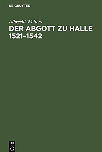 Der Abgott zu Halle 1521-1542